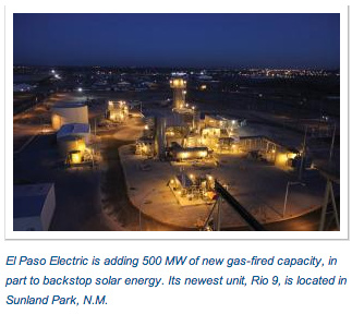 El Paso Electric is adding 500 MW of new gas-fired capacity, in part to backstop solar energy. Its newest unit, Rio 9, is located in Sunland Park, N.M.